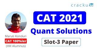 CAT 2021 Quant Slot-3 Paper Video Solutions | CAT Previous Papers