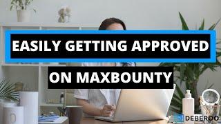 How To Easily Get Approved On Maxbounty (Best Method)