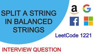 Split a String in Balanced Strings | Easiest Solution | LeetCode 1221 | Interview Question