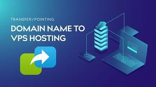 How To Transfer/Pointing A Domain Name To VPS Hosting/Server?
