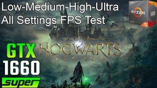 GTX 1660 Super Hogwarts Legacy 1080p All Settings FPS Test