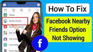 How To Fix Facebook Nearby Friends Option Not Showing (2024) | Nearby Friends Facebook Not Working