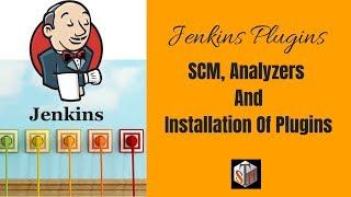 Jenkins Plugins: SCM, Analyzers, And Installation Of Plugins