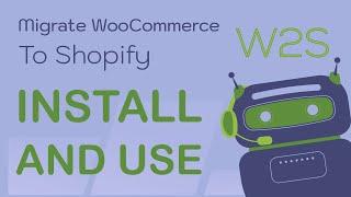How to install and use W2S Migrate WooCommerce to Shopify