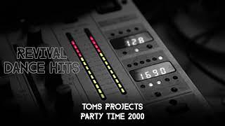 Toms Projects - Party Time 2000 [HQ]