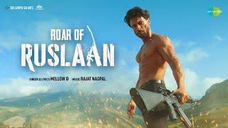 Roar Of Ruslaan | Ruslaan | Aayush Sharma | Sushrii Mishraa | Mellow D | Rajat Nagpal