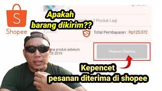 Kepencet Pesanan Diterima Di Shopee, Apakah Barang Tetap Dikirim