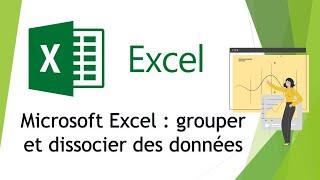 Excel - Grouper et dissocier des données