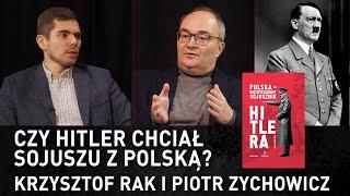 Czy Hitler naprawdę chciał sojuszu z Polską? Krzysztof Rak i Piotr Zychowicz