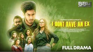 I Don't Have An Ex | Prottoy Heron | Anamika Oyshe | Mabrur Rashid Bannah | Rashed Amran | BBM