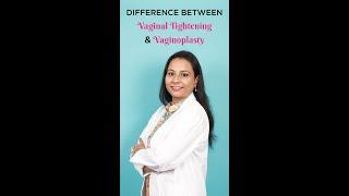 Difference between vaginoplasty and vaginal tightening