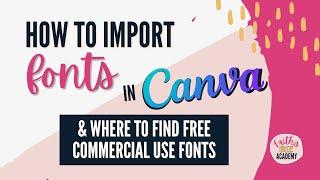 How To Import Fonts In Canva (& where to find free commercial use fonts)