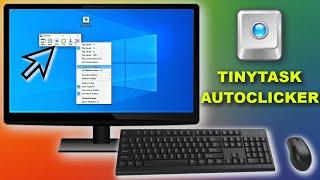 Keyboard and Mouse Recorder Loop AutoClicker 2022 Guide TinyTask