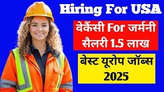 Best europe jobs 2025 | USA work visa 2025 | Germany jobs