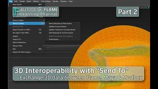 3D Interoperability with 'Send To' - PART 2 - Flame 2020.3