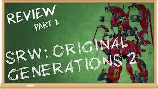 [Part 2/2] Super Robot Taisen: Original Generations 2 (GBA) -The Smartest Moron Reviews