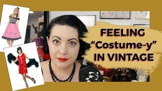 Feeling Costume-y in Vintage Style - Some Tips and Advice
