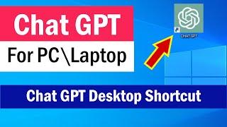 How to Create ChatGPT Desktop Shortcut| Download Chat GPT For Windows | Chat GPT for PC | ChatGPT