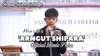 'Arngut Shipara' - Official Music Video ( Verse 1 & 2 +) Wanniang Winner || At Sngap Syiem College.