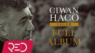 Ciwan Haco - Veger [Official Audio - Full Album]