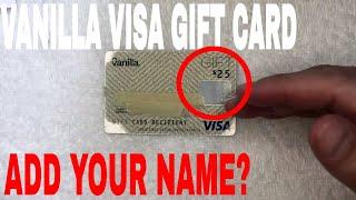   How Do You Add Name To Vanilla Visa Gift Card 