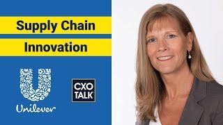 Supply Chain Management (SCM) and Innovation at Unilever - CXOTalk