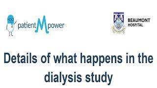 Details of what happens in the dialysis study