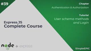 Express JS Complete Course #39 - User schema methods and Login