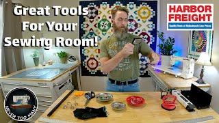 Harbor Freight Tools For Your Sewing Room!