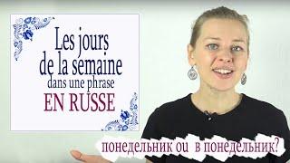 Apprendre le Russe: Les jours de la semaine, comment les utiliser dans une phrase