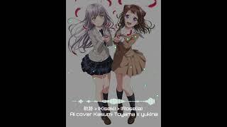 軌跡 ~ Kiseki (Roselia) Yukina Minato feat Ai cover Kasumi Toyama