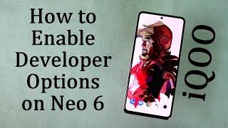 How to Enable Developer Options on iQOO Neo 6