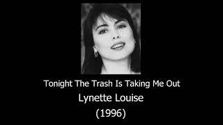 Lynette Louise - Tonight The Trash Is Taking Me Out (1996)