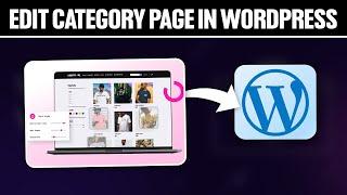 How To Edit Category Page in WordPress 2024! (Full Tutorial)