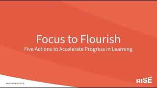 Focus to Flourish - Five Actions to Accelerate Progress in Learning