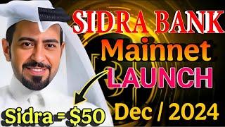 Good News  SidraBank Mainnet Launch In December 2024 Update  1Sidra = $50  #sidrabank