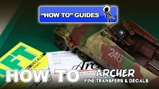 ARCHER FINE TRANSFERS & DECALS "HOW TO" GUIDE