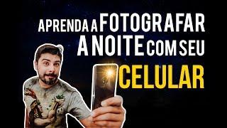 Como fotografar a noite com celular | Rickardo Andrade Fotografia