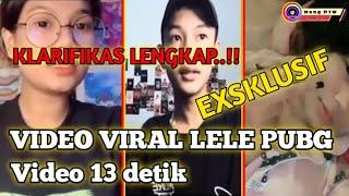 klarifikasi.!! Video Viral 13 detik lele pubg | Akhirnya lele pubg buka suara trending topik terbaru