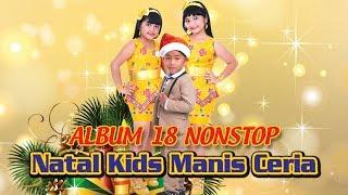 Album 18 Nonstop Natal Kids Manis Ceria - Lagu Natal Terbaru