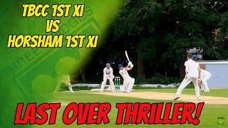 LAST OVER THRILLER | TBCC 1st XI vs Horsham 1st XI