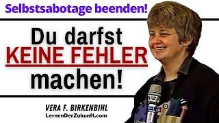 Fehler machen verboten? Selbstsabotage beenden! | ANTI-FEHLER Vera F. Birkenbihl #12