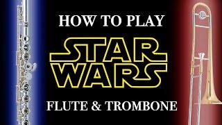 HOW TO PLAY STAR WARS | Flute and Trombone | Method to the Melody