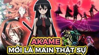 AKAME GA KILL- BỘ ANIME "KHÔNG TỒN TẠI NAM CHÍNH."