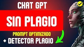 ChatGPT sin PLAGIO Vemos un PROMPT para ESCRIBIR TEXTOS + Herramienta para DETECTAR PLAGIO