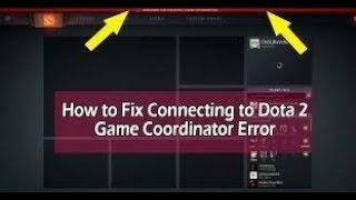 How to fix DOTA2 Game Coordinator Logging in OR Lost Connection To Steam 2020