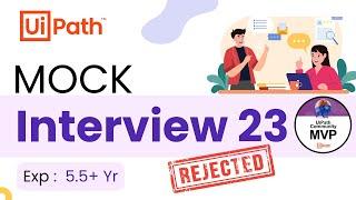  23. UiPath Interview for Experienced Developer 5.5 Year | Mock Interview Questions & Answers