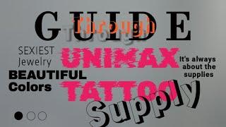Unimax Tattoo Supply Co.              (walk through )