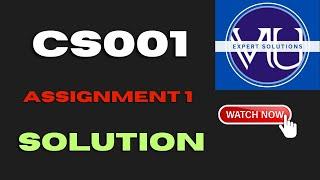 CS001 assignment solution || VU Fall 2023 || Source file