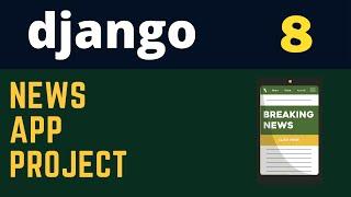 Django Project: Build News App | From Scratch